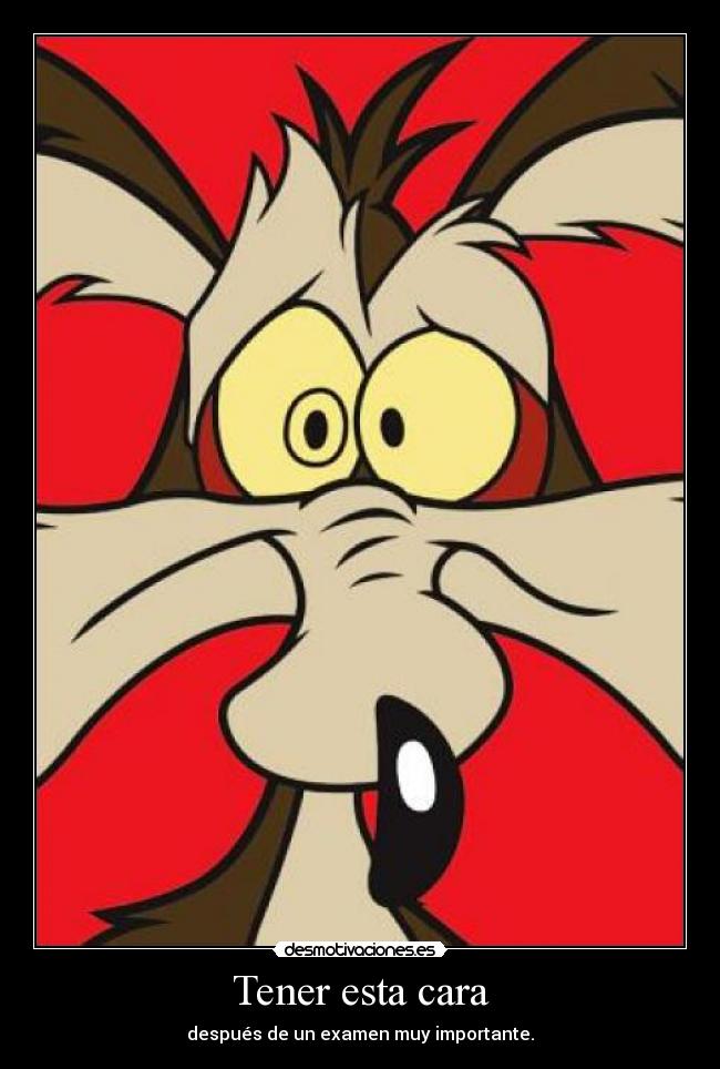 Tener esta cara -