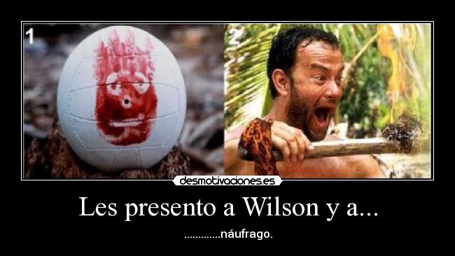 Les presento a Wilson y a... - 