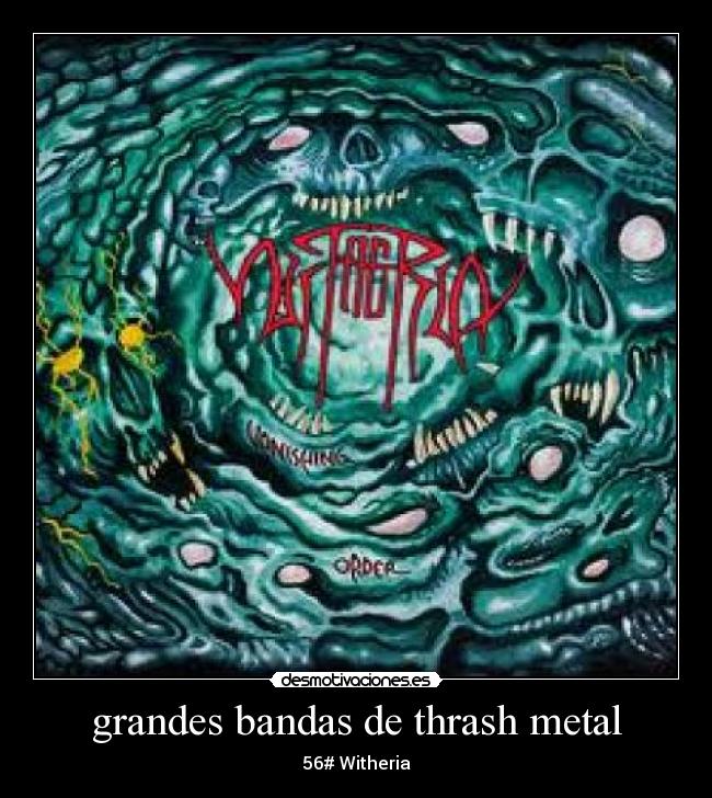 grandes bandas de thrash metal - 56# Witheria