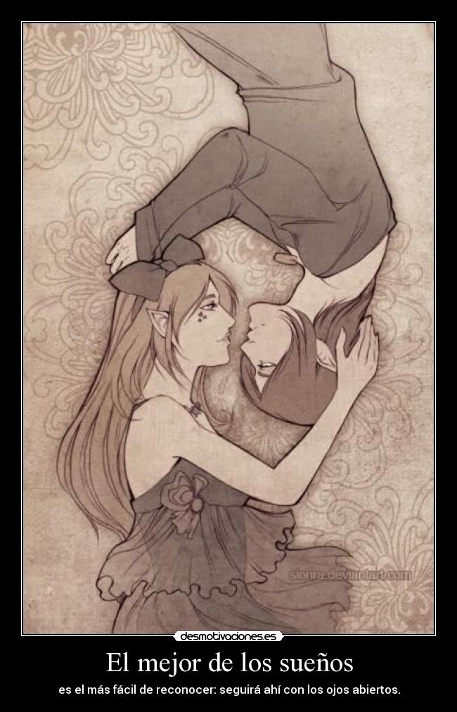 El mejor de los sueños - es el más fácil de reconocer: seguirá ahí con los ojos abiertos.