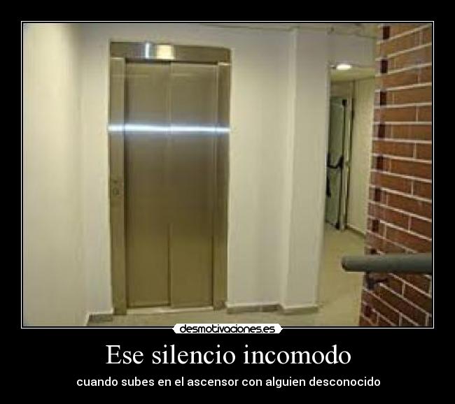 Ese silencio incomodo - cuando subes en el ascensor con alguien desconocido