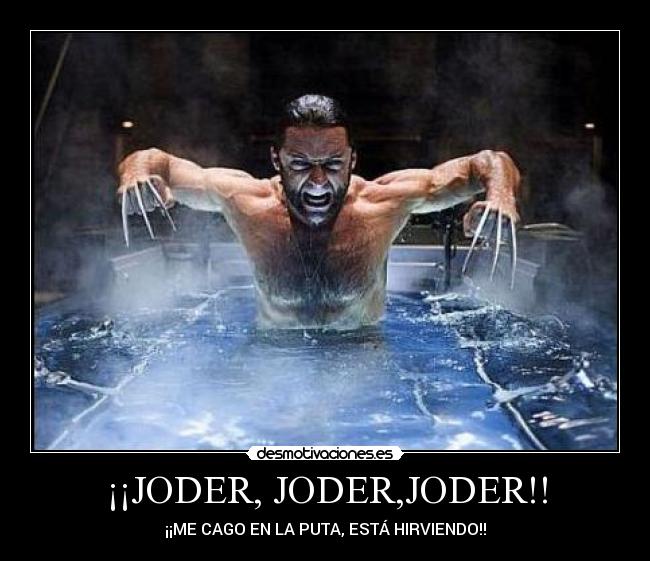 ¡¡JODER, JODER,JODER!! - 