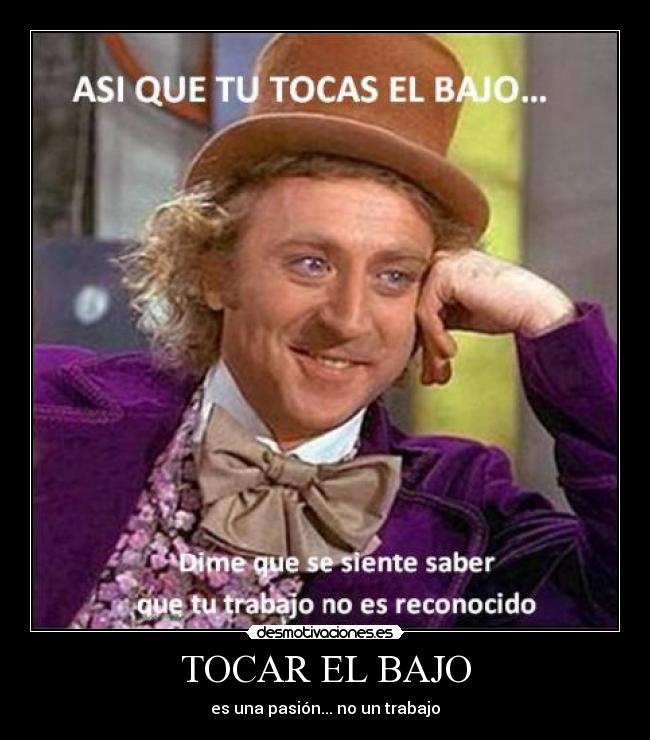 TOCAR EL BAJO - es una pasión... no un trabajo