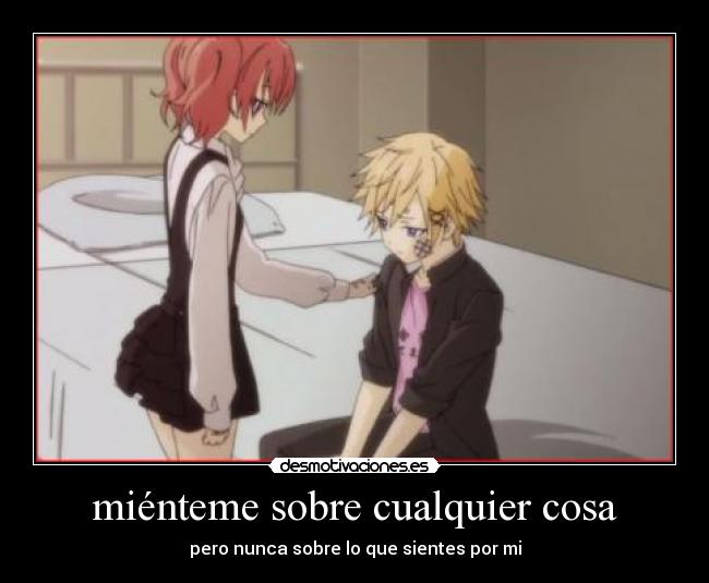 miénteme sobre cualquier cosa -