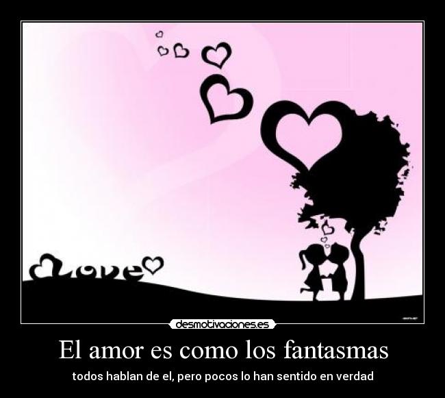El amor es como los fantasmas - 