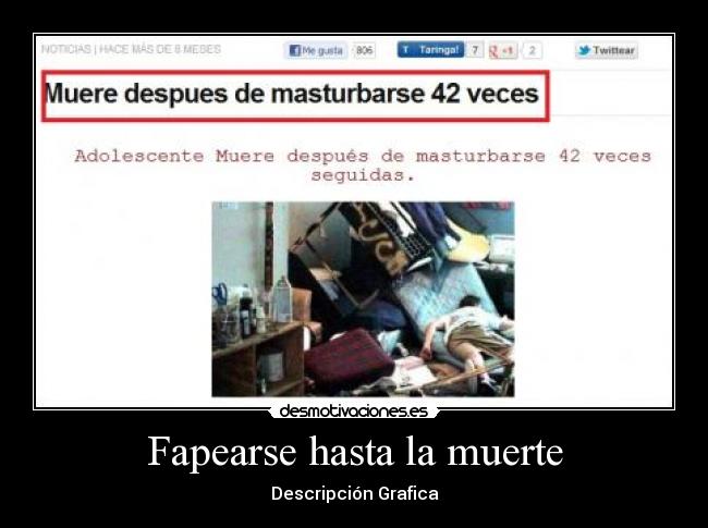 Fapearse hasta la muerte - Descripción Grafica