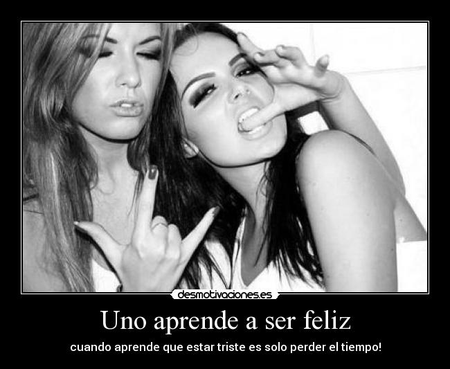 Uno aprende a ser feliz - 