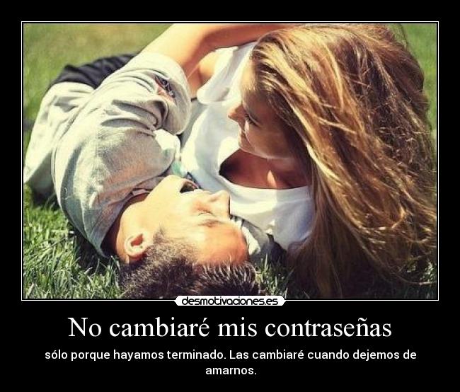 No cambiaré mis contraseñas -