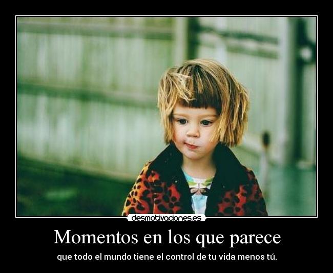 Momentos en los que parece -