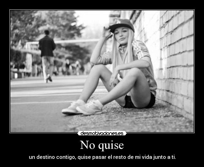 No quise - 