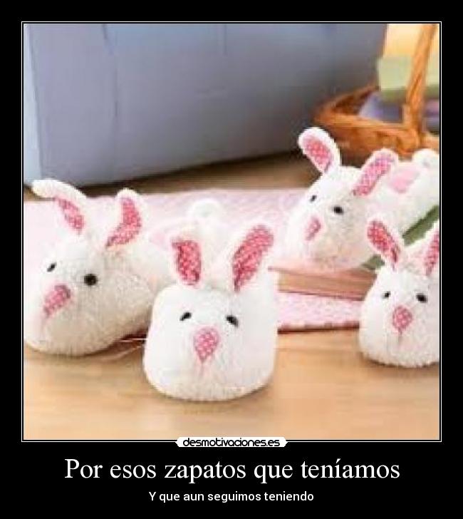 Por esos zapatos que teníamos - 