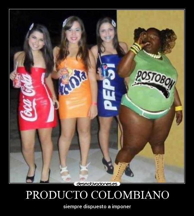 PRODUCTO COLOMBIANO - siempre dispuesto a imponer