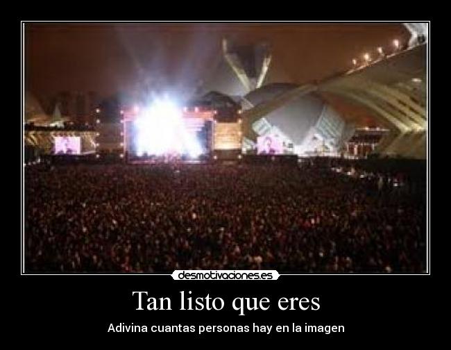 Tan listo que eres - Adivina cuantas personas hay en la imagen