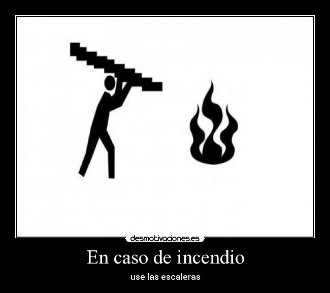 En caso de incendio - use las escaleras