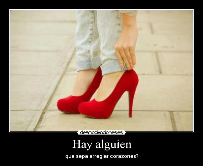 Hay alguien - que sepa arreglar corazones?