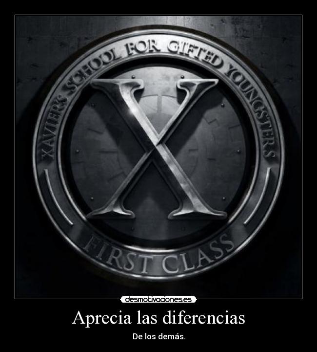 Aprecia las diferencias - De los demás.