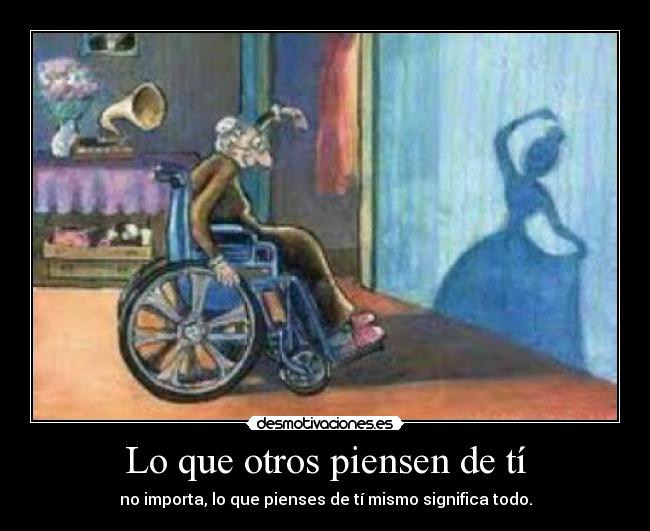 Lo que otros piensen de tí -