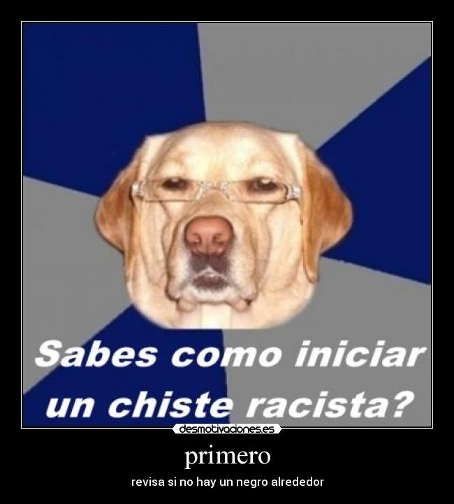 primero - revisa si no hay un negro alrededor