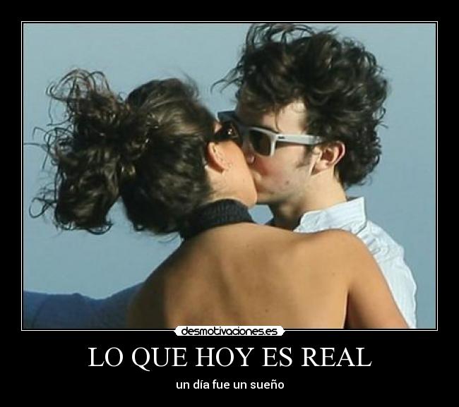 LO QUE HOY ES REAL -