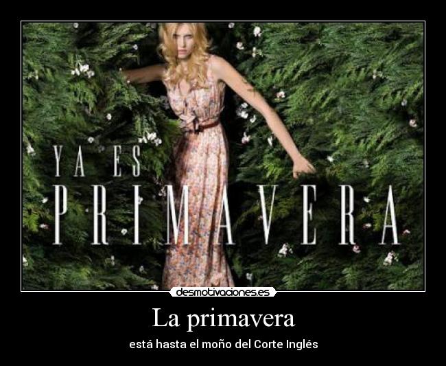 La primavera - está hasta el moño del Corte Inglés