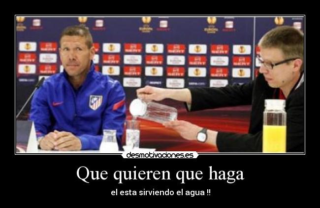 Que quieren que haga - 