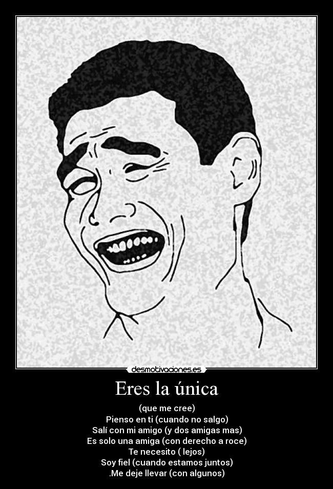 Eres la única - (que me cree)
Pienso en ti (cuando no salgo)
Salí con mi amigo (y dos amigas mas)
Es solo una amiga (con derecho a roce)
Te necesito ( lejos)
Soy fiel (cuando estamos juntos)
.Me deje llevar (con algunos)