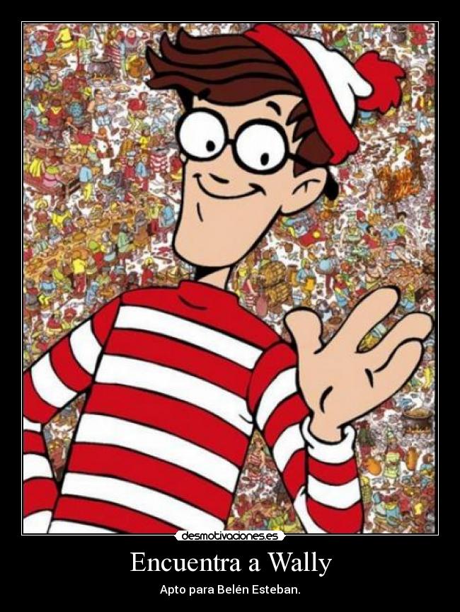 Encuentra a Wally - Apto para Belén Esteban.