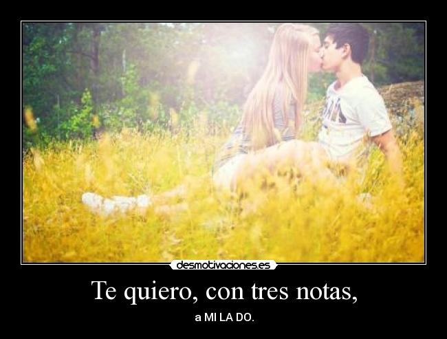 Te quiero, con tres notas, -