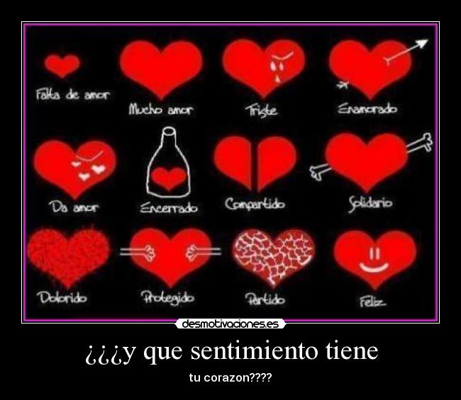 ¿¿¿y que sentimiento tiene - tu corazon????