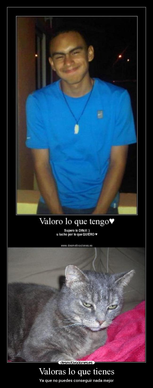 Valoras lo que tienes - 