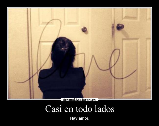 Casi en todo lados - Hay amor.