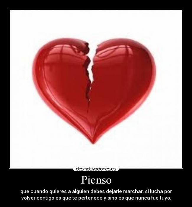 carteles duty pienso amor querer quieres marchar dejarle lucha volver contigo pertenece corazon nunca amo desmotivaciones