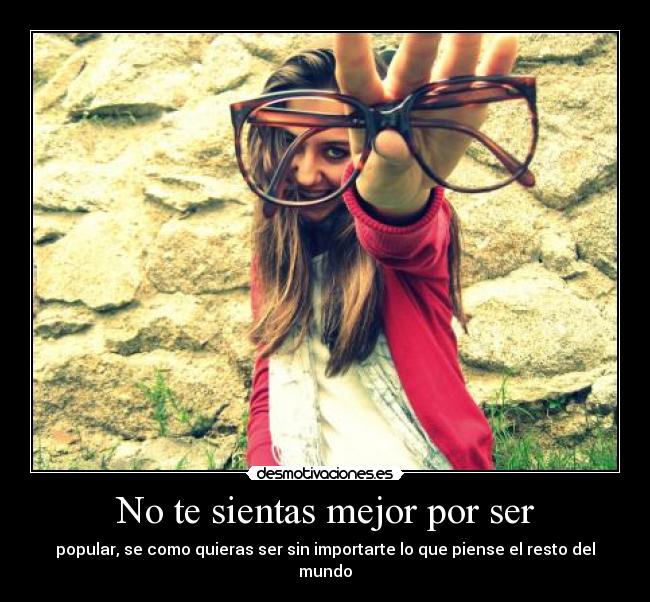 No te sientas mejor por ser -