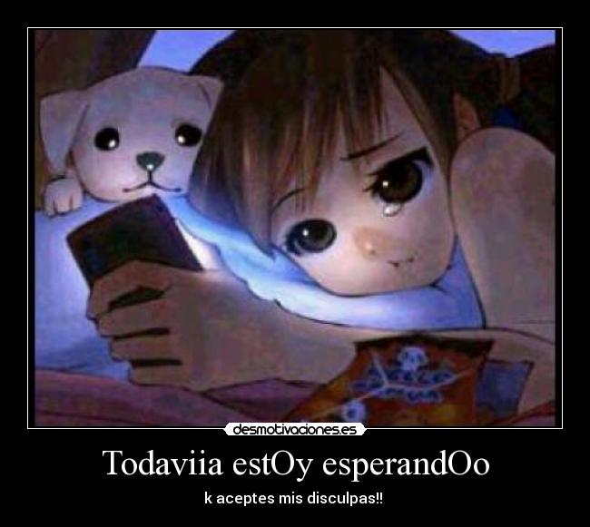 Todaviia estOy esperandOo - 