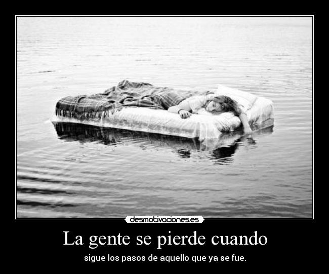 La gente se pierde cuando - 