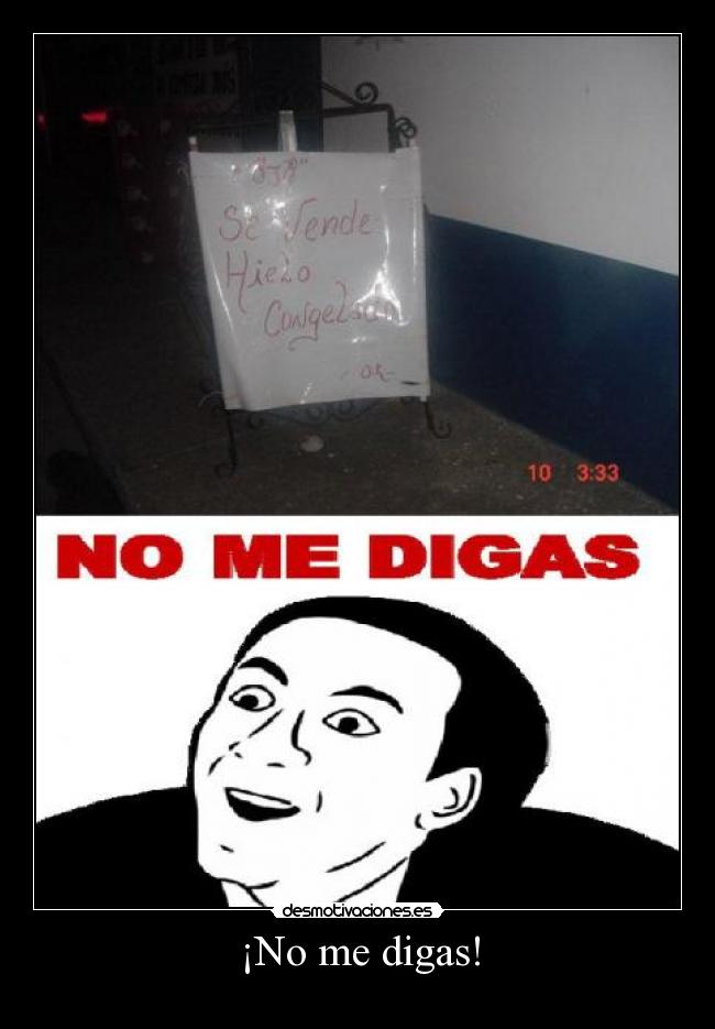 ¡No me digas! -