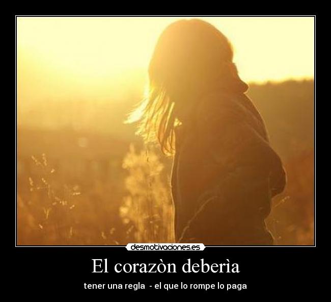 El corazòn deberìa -