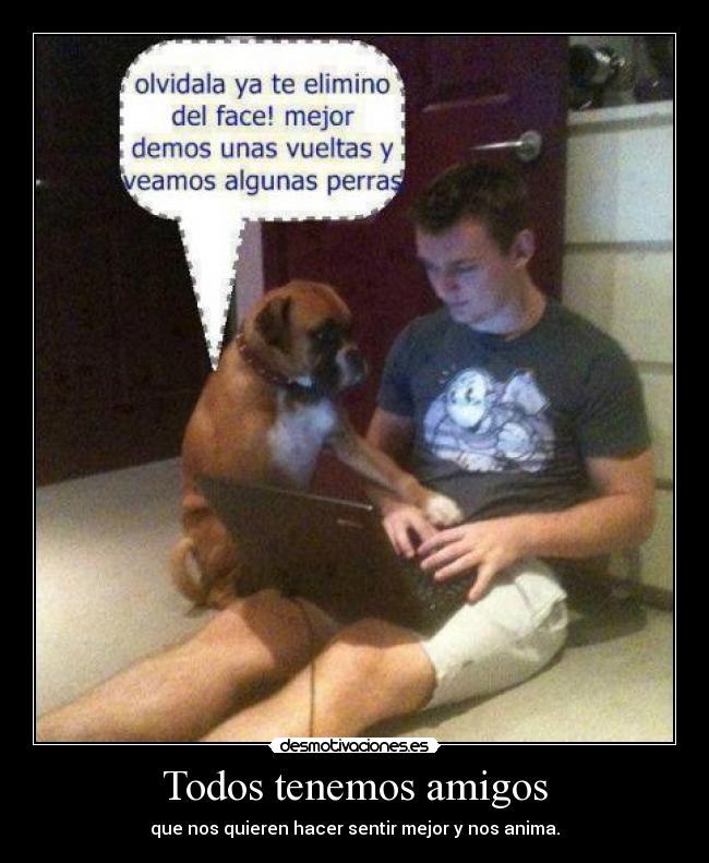 Todos tenemos amigos -