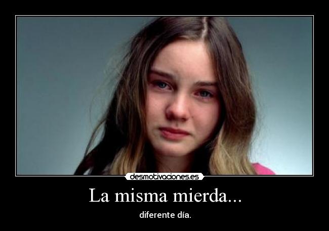 La misma mierda... -
