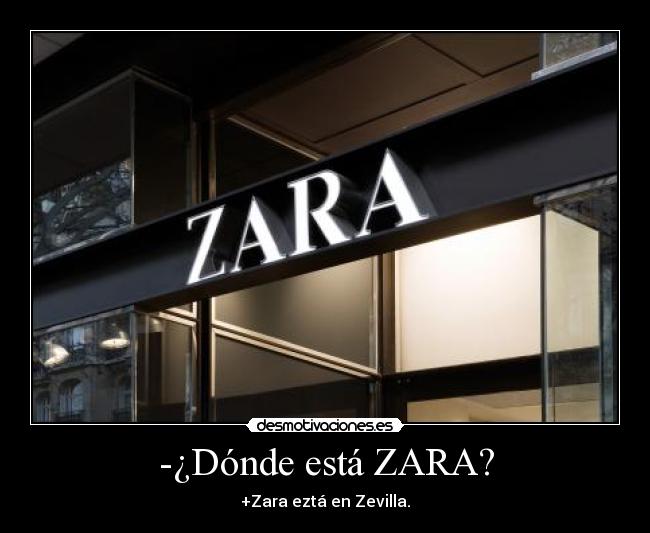 -¿Dónde está ZARA? - 