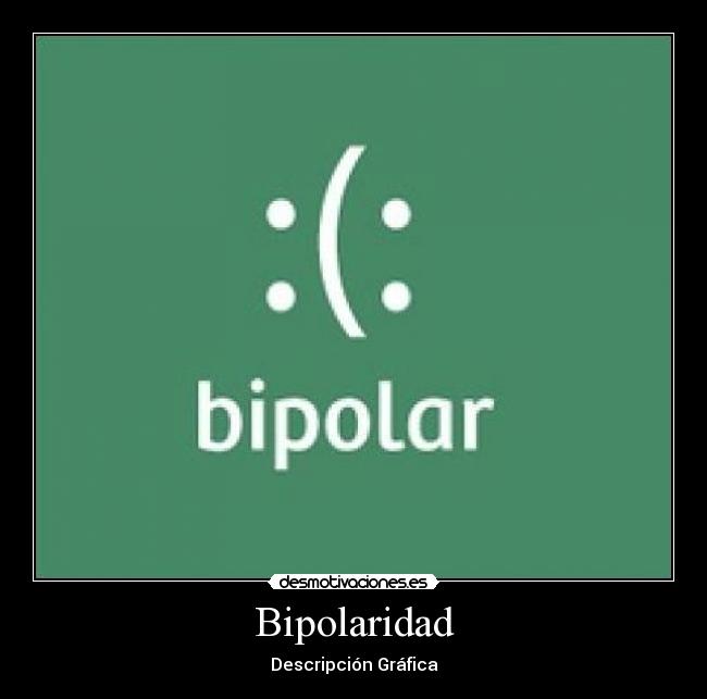 Bipolaridad - Descripción Gráfica