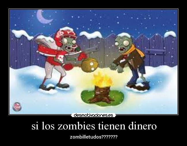 si los zombies tienen dinero -