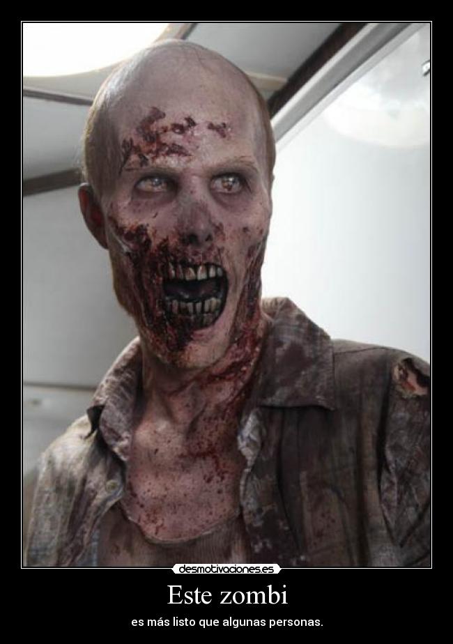 Este zombi -