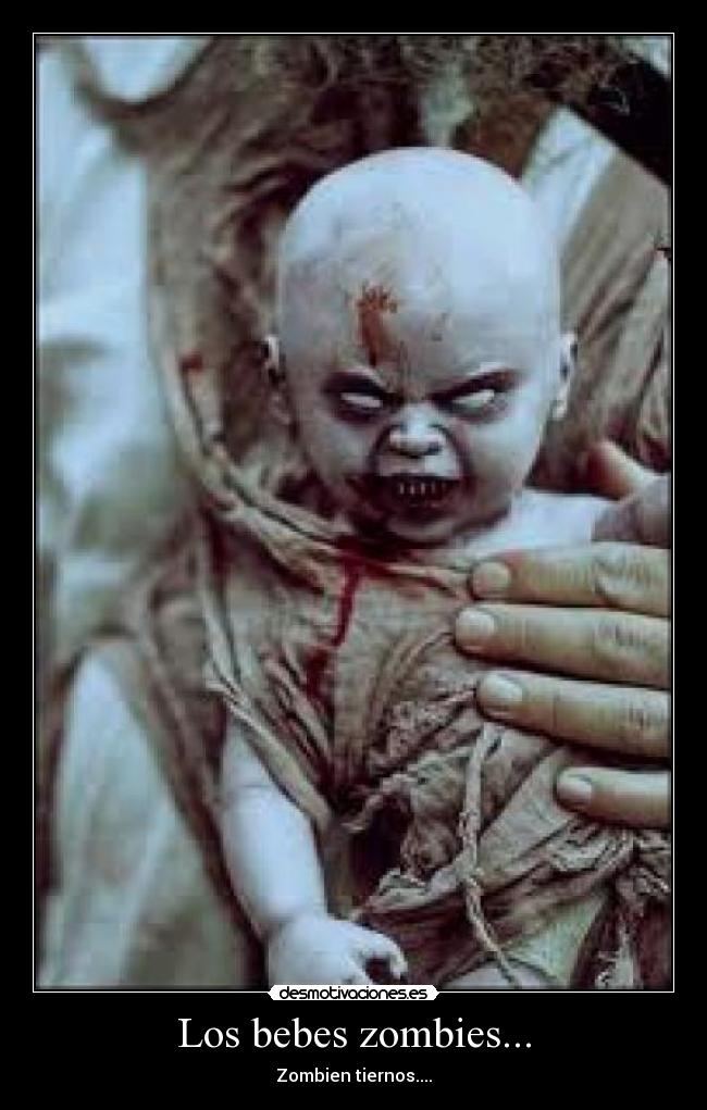 Los bebes zombies... - Zombien tiernos....