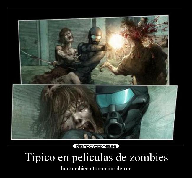 Típico en películas de zombies - 