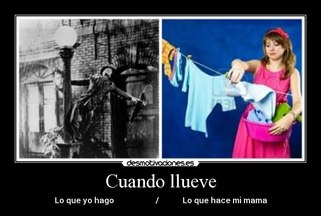 Cuando llueve - Lo que yo hago / Lo que hace mi mama