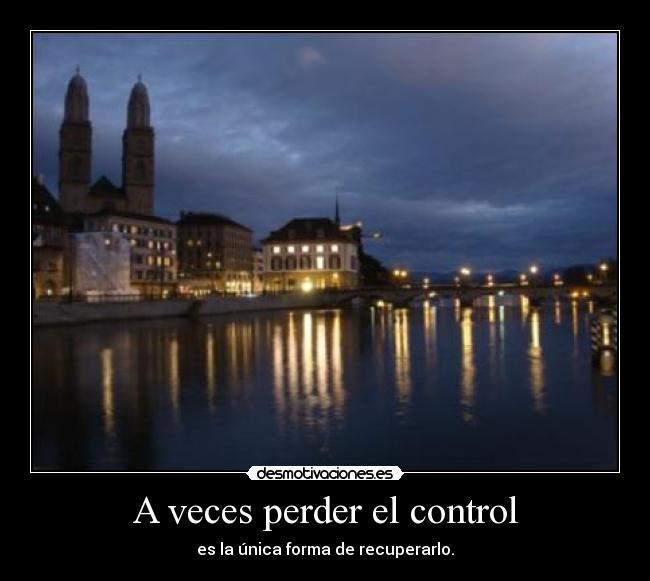 A veces perder el control - 