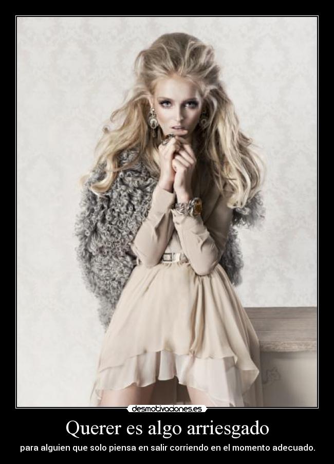 carteles querer algo arriesgado para alguien que solo piensa salir corriendo momento adecuado desmotivaciones