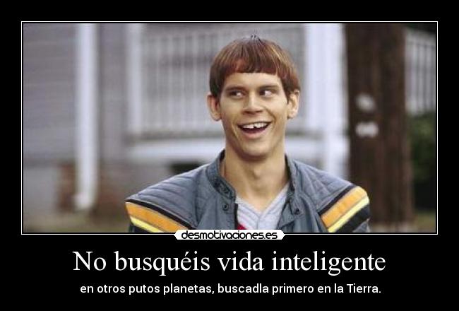 No busquéis vida inteligente - 