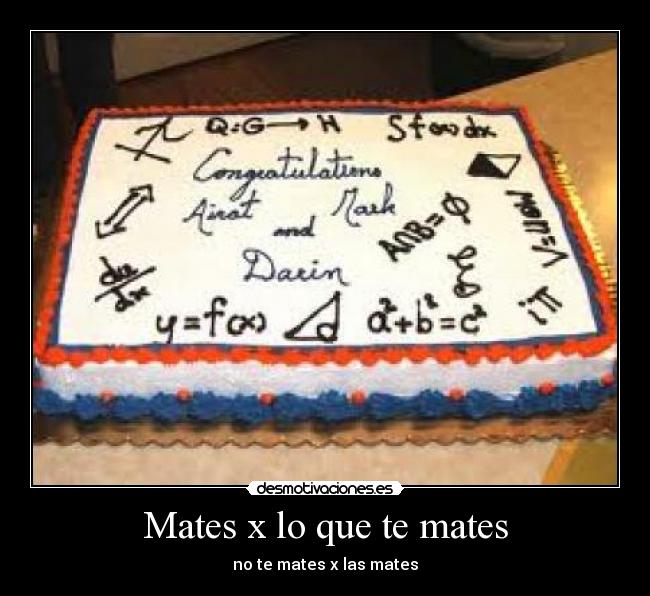 Mates x lo que te mates - no te mates x las mates
